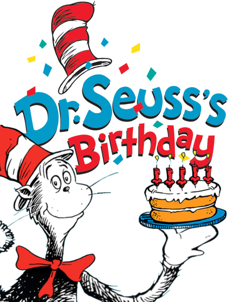 Dr. Seuss Birthday (3/2/25)